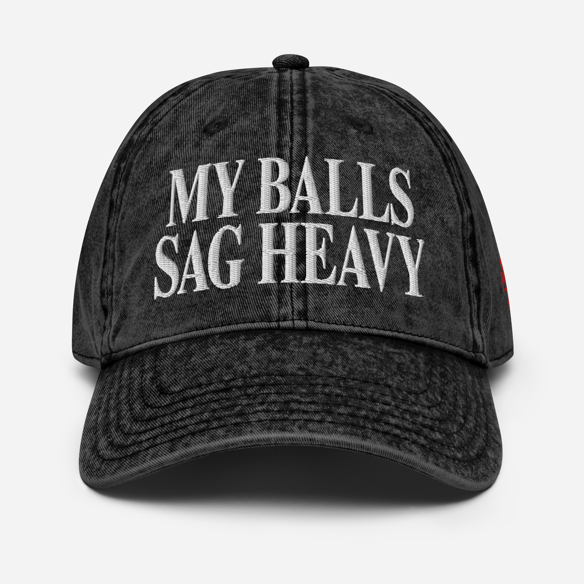 "My Balls Sag Heavy" Distressed Hat